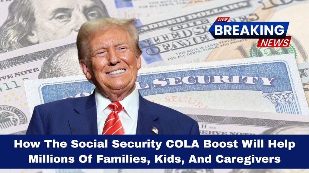How The Social Security COLA Boost Will Help Millions Of Families, Kids, And Caregivers