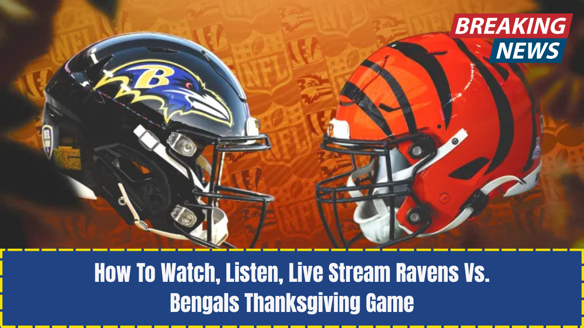 How To Watch, Listen, Live Stream Ravens Vs. Bengals Thanksgiving Game