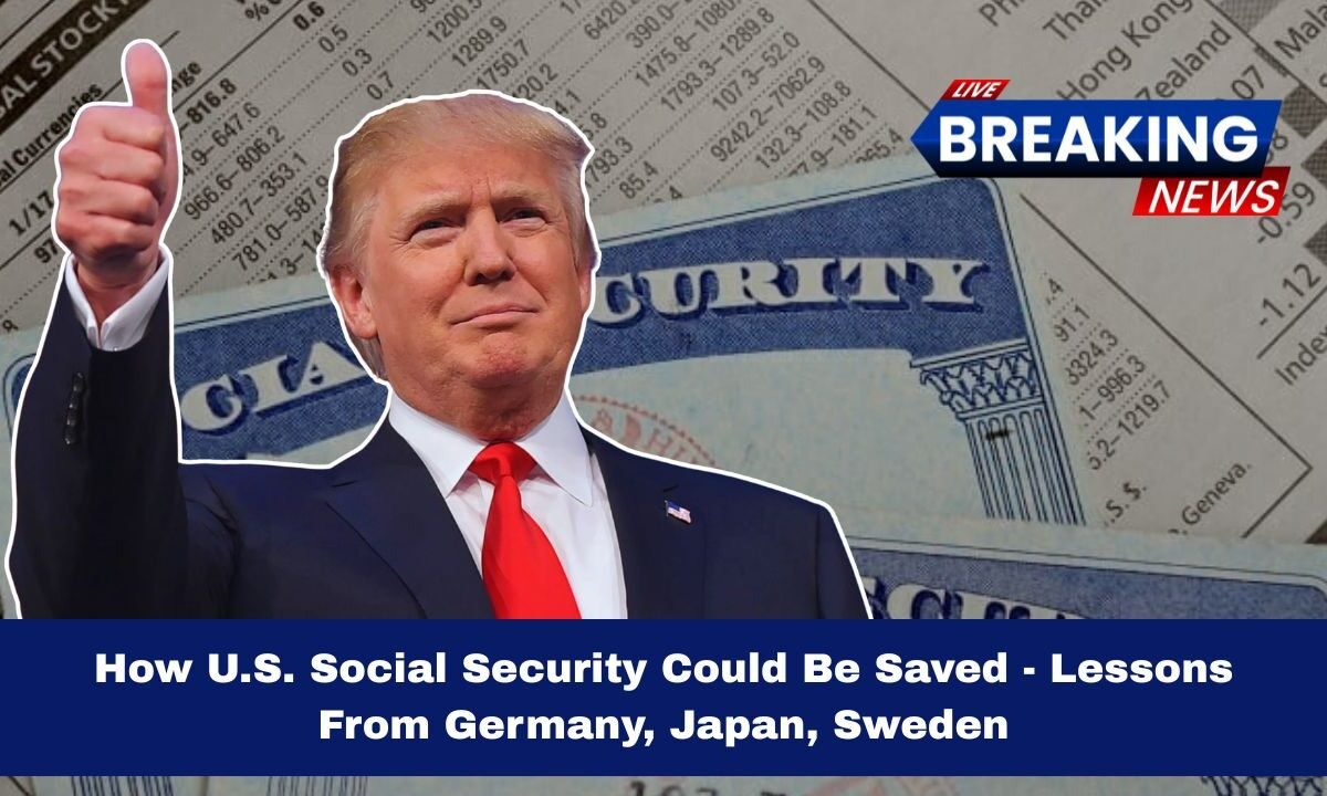 How U.S. Social Security Could Be Saved - Lessons From Germany, Japan, Sweden
