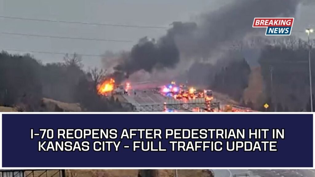 I-70 Reopens After Pedestrian Hit In Kansas City - Full Traffic Update