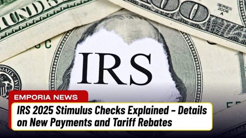 IRS 2025 Stimulus Checks Explained – Details on New Payments and Tariff Rebates