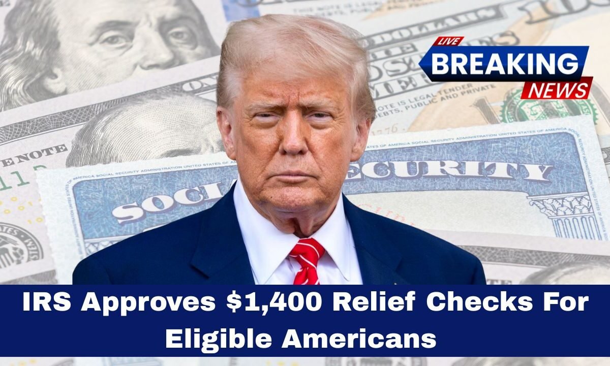 IRS Approves $1,400 Relief Checks For Eligible Americans — Who Qualifies And When To Expect Payments