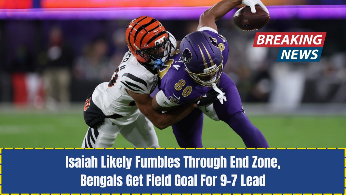 Isaiah Likely Fumbles Through End Zone, Bengals Get Field Goal For 9-7 Lead