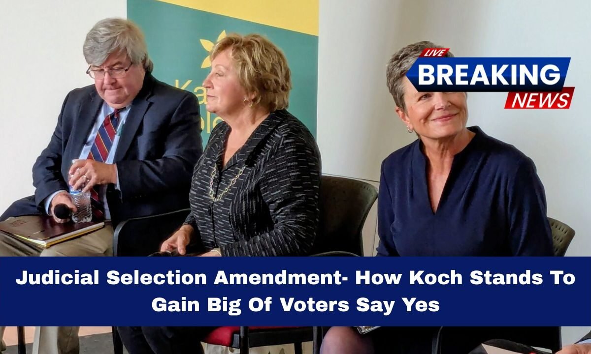 Judicial Selection Amendment- How Koch Stands To Gain Big Of Voters Say Yes