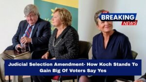 Judicial Selection Amendment- How Koch Stands To Gain Big Of Voters Say Yes