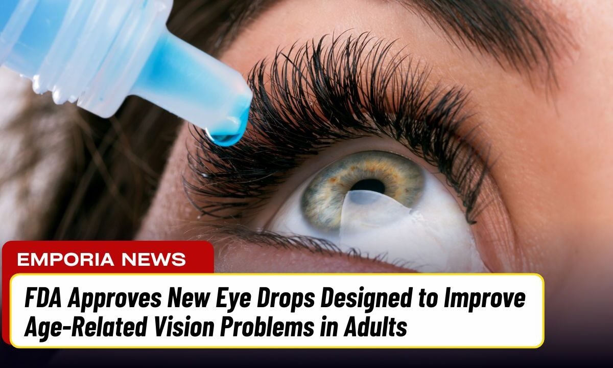 FDA Approves New Eye Drops Designed to Improve Age-Related Vision Problems in Adults