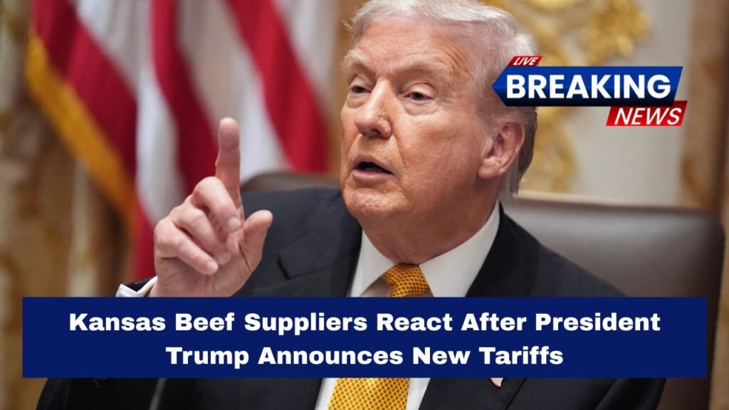 Kansas Beef Suppliers React After President Trump Announces New Tariffs