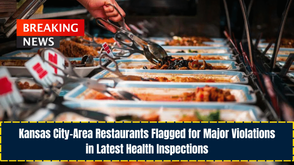 Kansas City-Area Restaurants Flagged for Major Violations in Latest Health Inspections