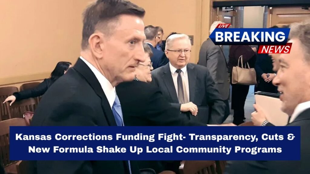 Kansas Corrections Funding Fight- Transparency, Cuts & New Formula Shake Up Local Community Programs