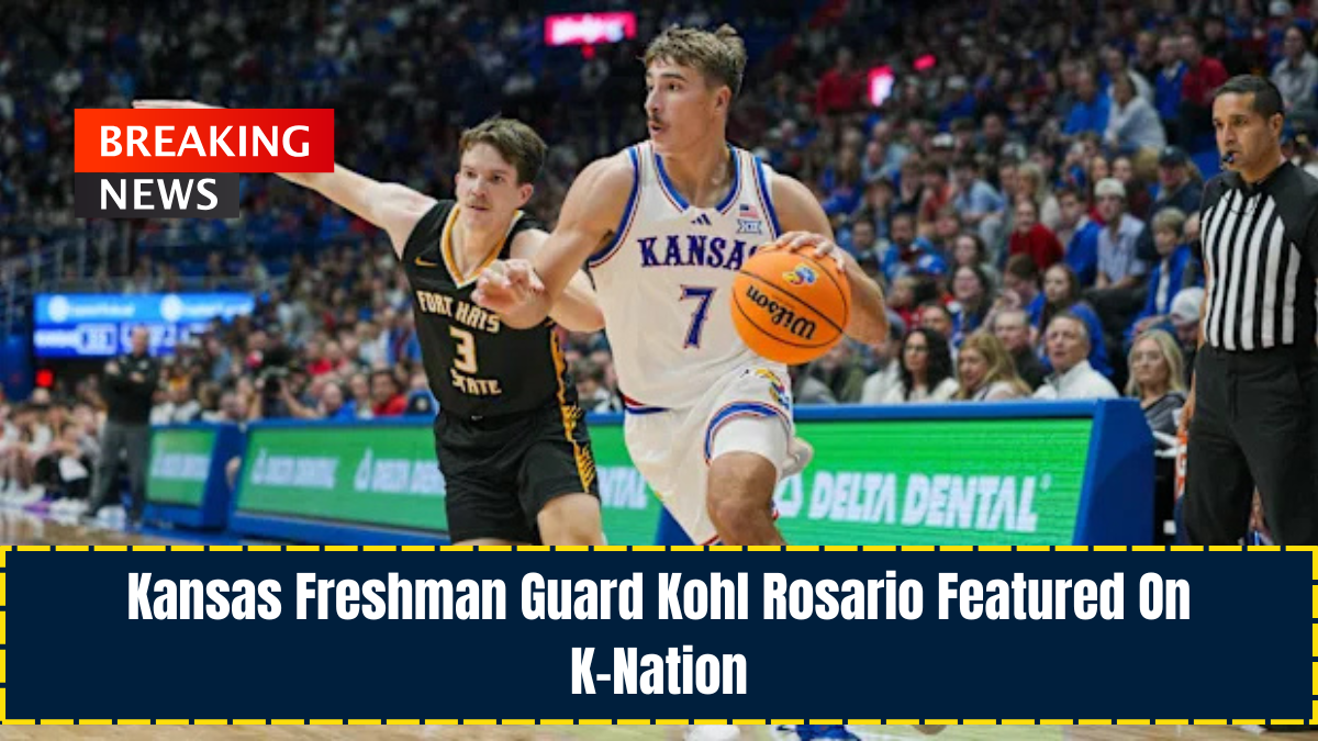 Kansas Freshman Guard Kohl Rosario Featured On K-Nation