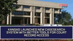 Kansas Launches New CaseSearch System With Better Tools For Court Record Access