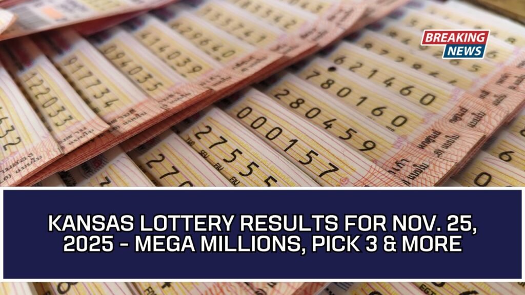 Kansas Lottery Results For Nov. 25, 2025 - Mega Millions, Pick 3 & More