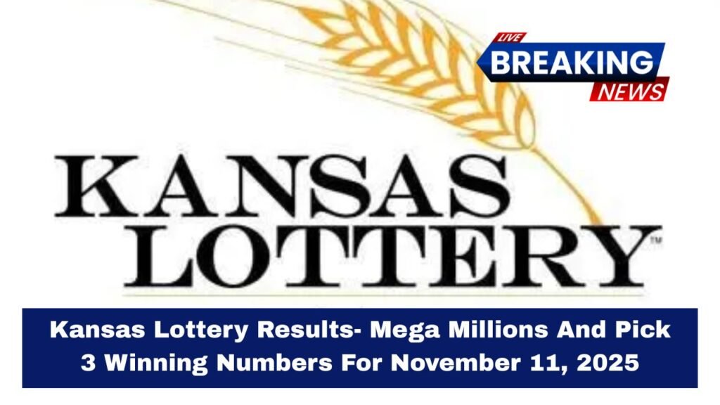 Kansas Lottery Results- Mega Millions And Pick 3 Winning Numbers For November 11, 2025