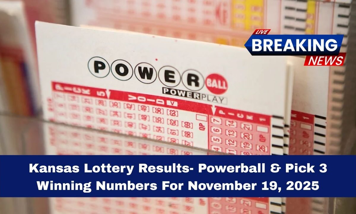 Kansas Lottery Results- Powerball & Pick 3 Winning Numbers For November 19, 2025
