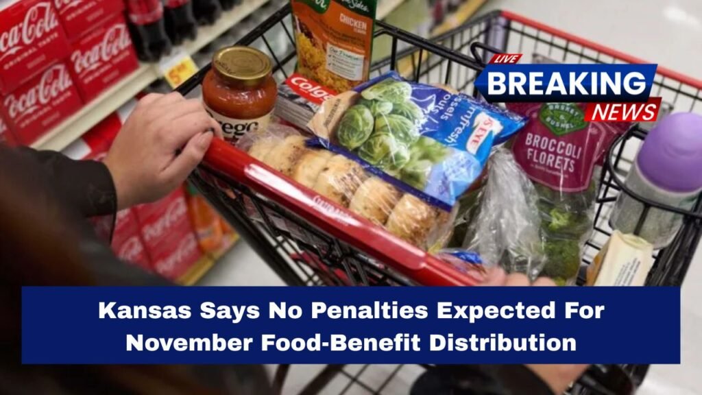 Kansas Says No Penalties Expected For November Food-Benefit Distribution