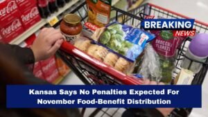 Kansas Says No Penalties Expected For November Food-Benefit Distribution