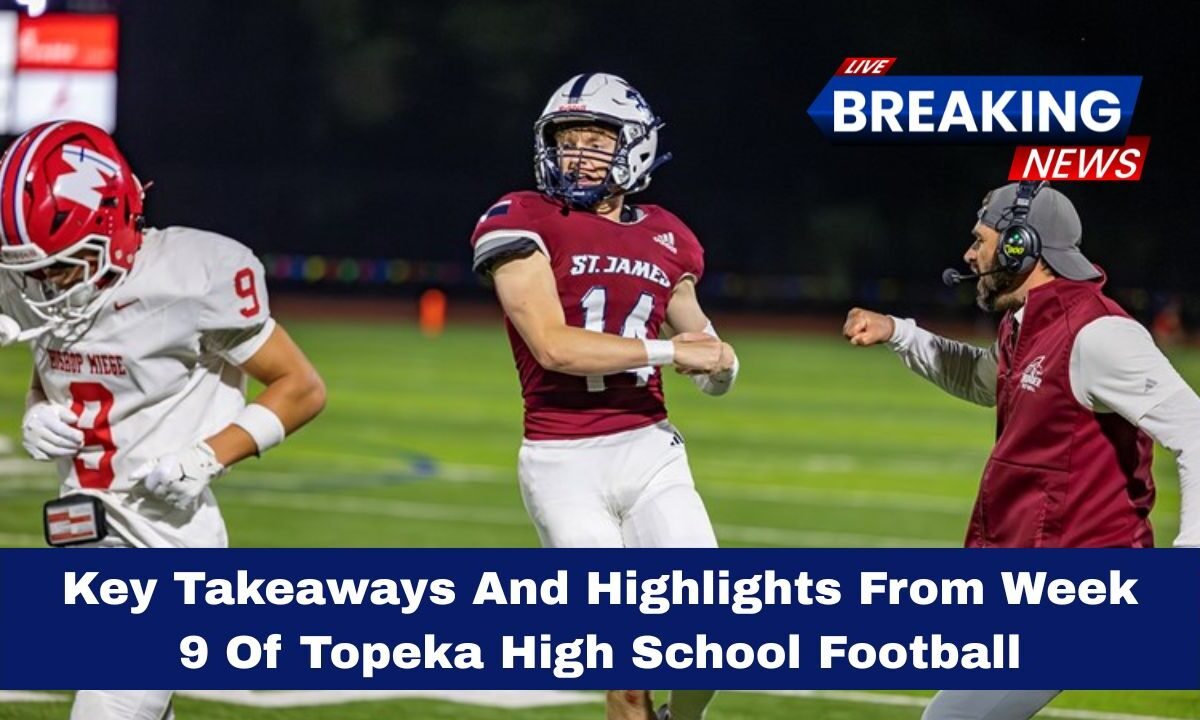 Key Takeaways And Highlights From Week 9 Of Topeka High School Football