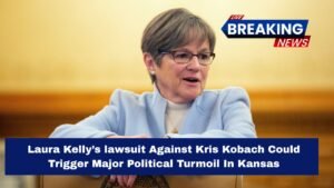 Laura Kelly’s lawsuit Against Kris Kobach Could Trigger Major Political Turmoil In Kansas