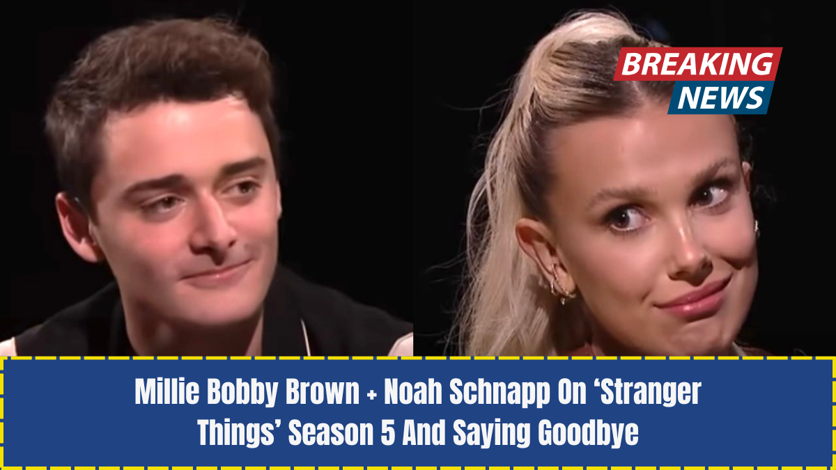 Millie Bobby Brown + Noah Schnapp On ‘Stranger Things’ Season 5 And Saying Goodbye