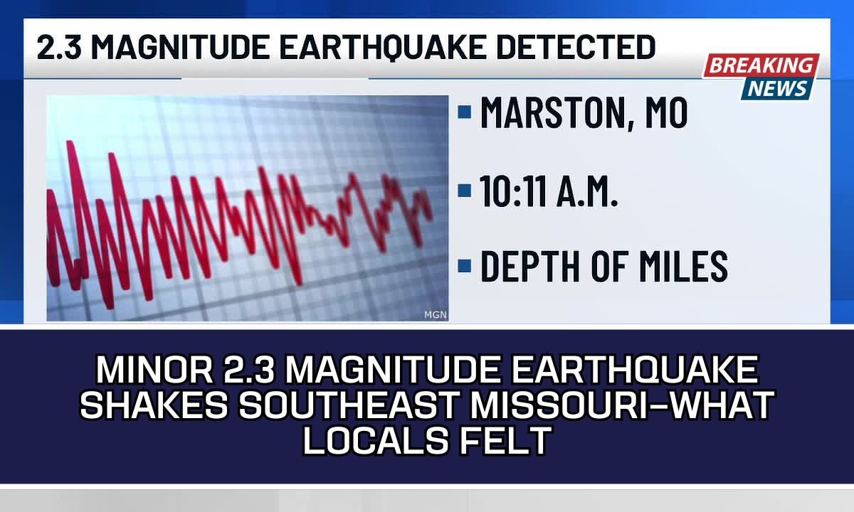 Minor 2.3 Magnitude Earthquake Shakes Southeast Missouri—What Locals Felt