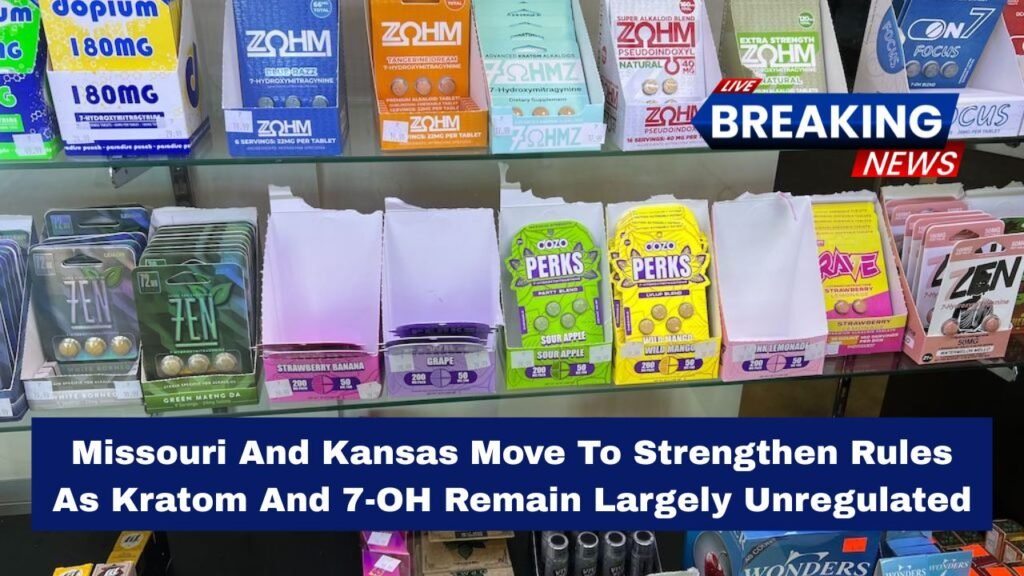 Missouri And Kansas Move To Strengthen Rules As Kratom And 7-OH Remain Largely Unregulated