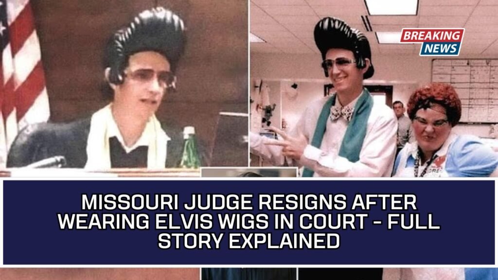 Missouri Judge Resigns After Wearing Elvis Wigs In Court - Full Story Explained