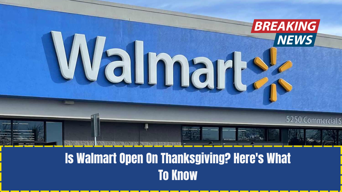 Is Walmart Open On Thanksgiving? Here's What To Know