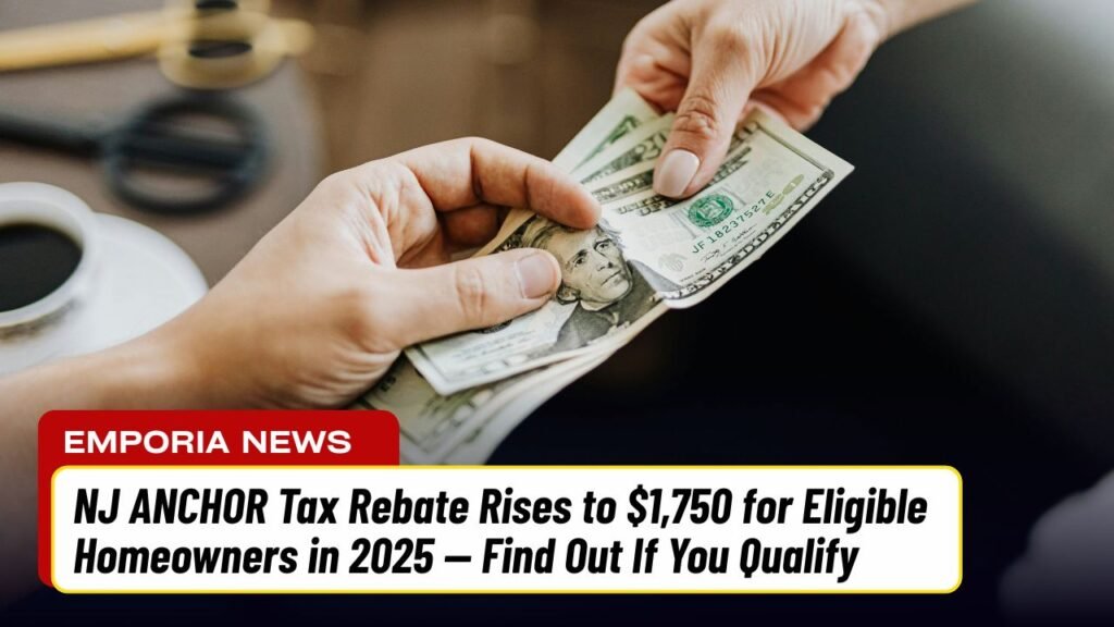 NJ ANCHOR Tax Rebate Rises to $1,750 for Eligible Homeowners in 2025 — Find Out If You Qualify