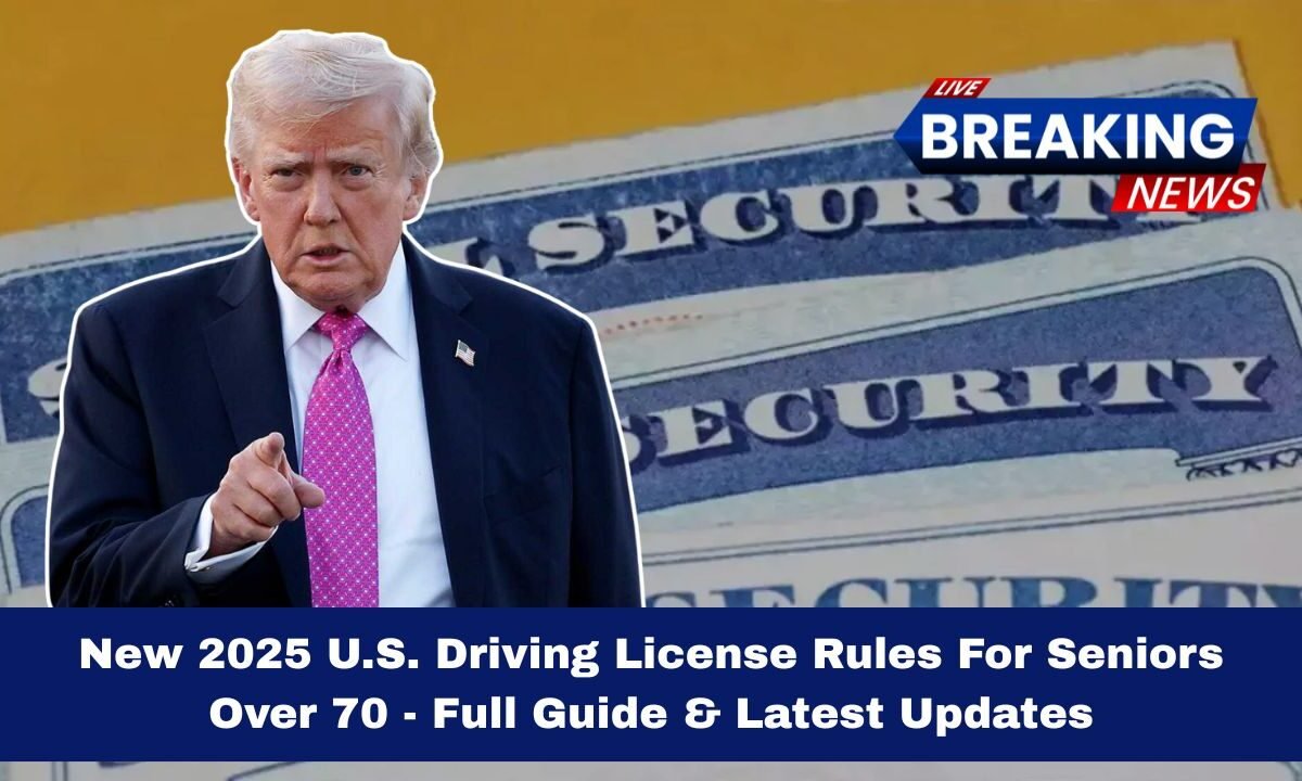 New 2025 U.S. Driving License Rules For Seniors Over 70 - Full Guide & Latest Updates