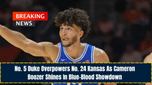 No. 5 Duke Overpowers No. 24 Kansas As Cameron Boozer Shines In Blue-Blood Showdown