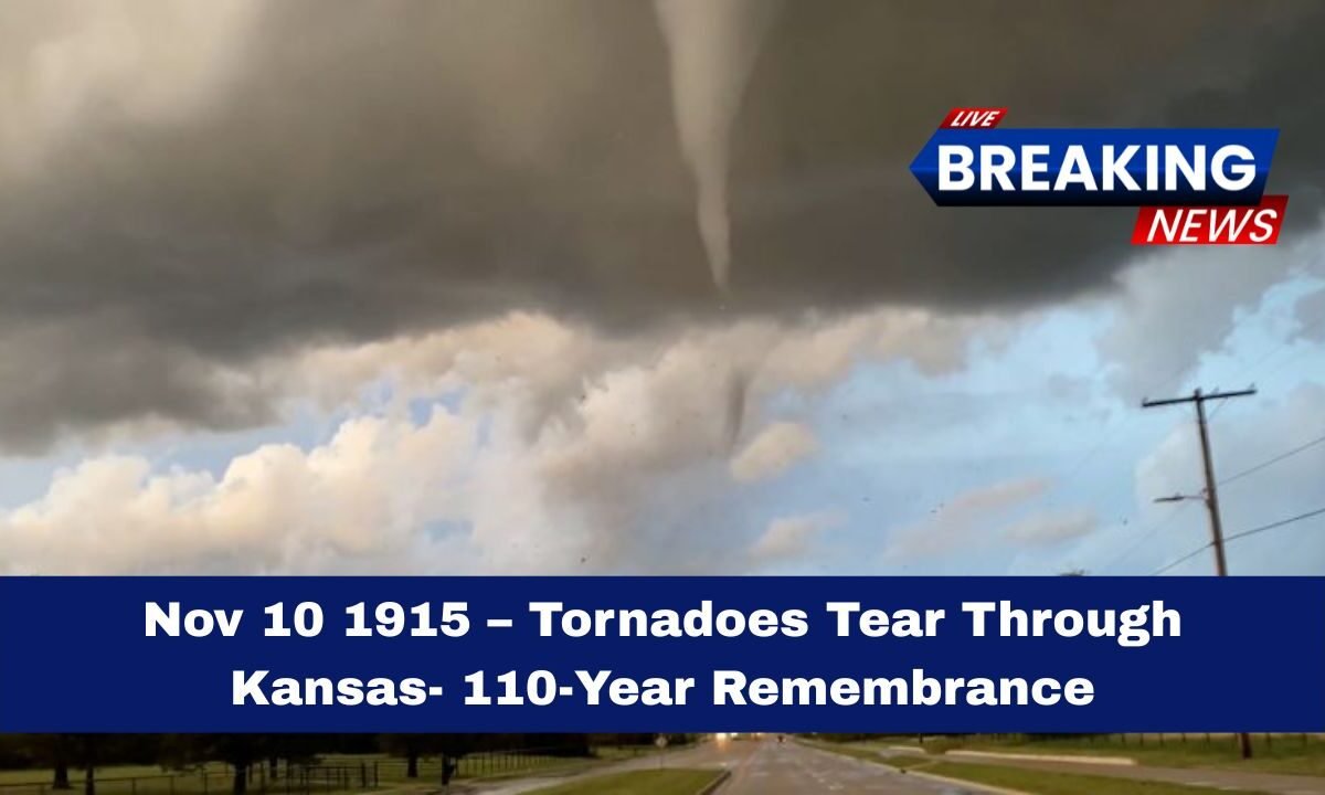 Nov 10 1915 – Tornadoes Tear Through Kansas- 110-Year Remembrance