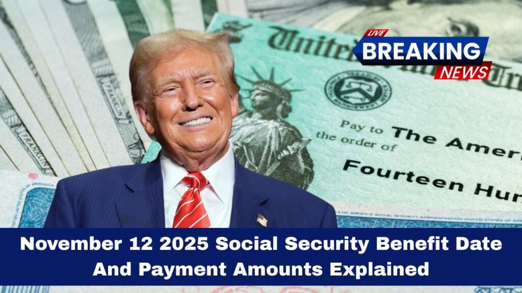 November 12 2025 Social Security Benefit Date And Payment Amounts Explained