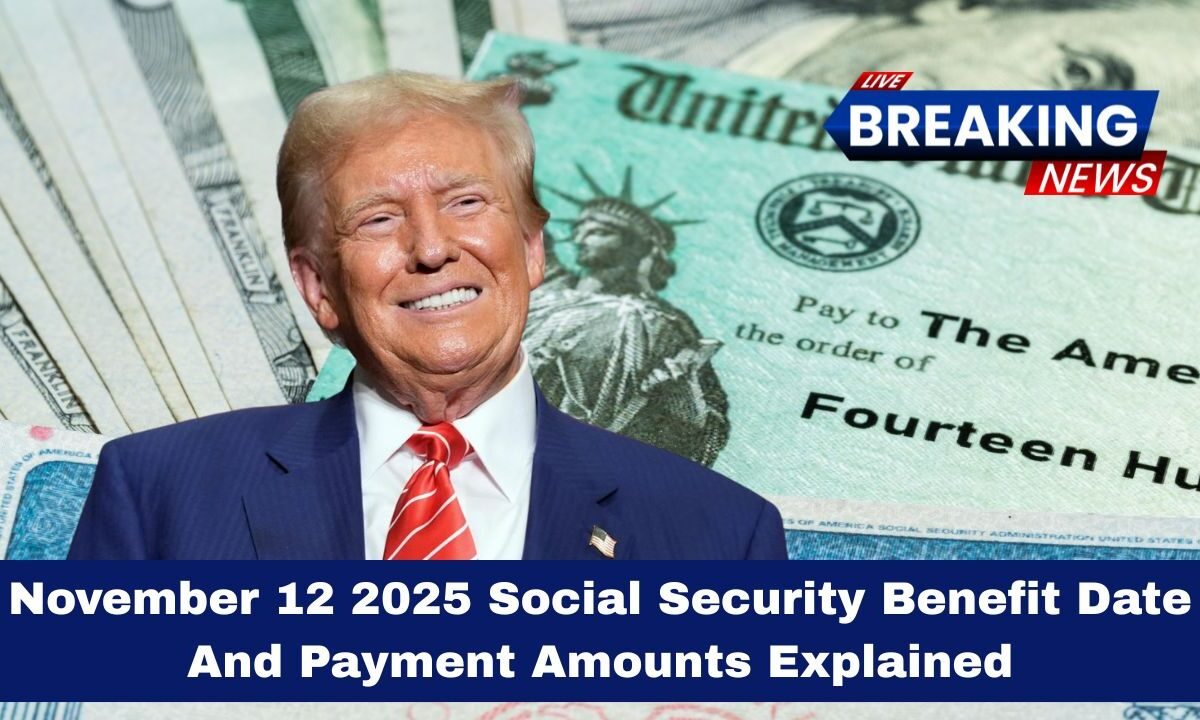 November 12 2025 Social Security Benefit Date And Payment Amounts Explained