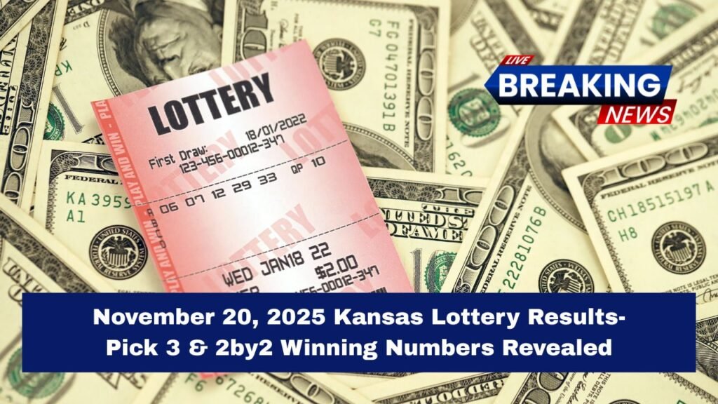 November 20, 2025 Kansas Lottery Results- Pick 3 & 2by2 Winning Numbers Revealed