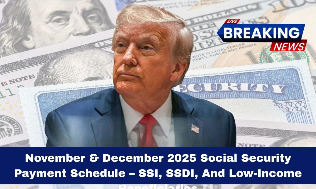 November & December 2025 Social Security Payment Schedule – SSI, SSDI, And Low-Income Beneficiaries