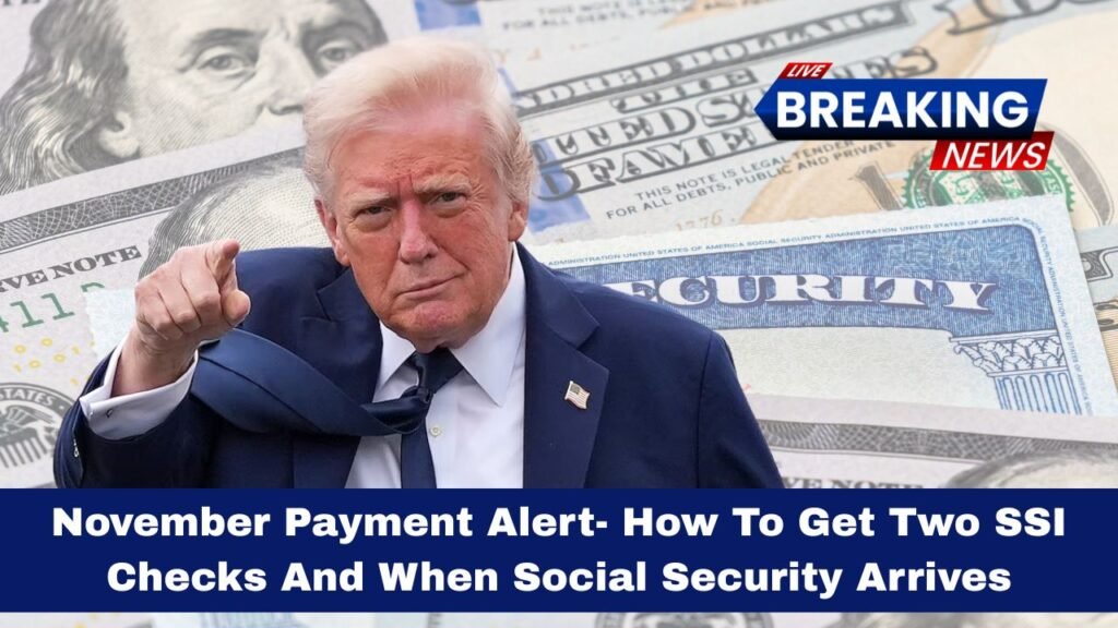 November Payment Alert- How To Get Two SSI Checks And When Social Security Arrives