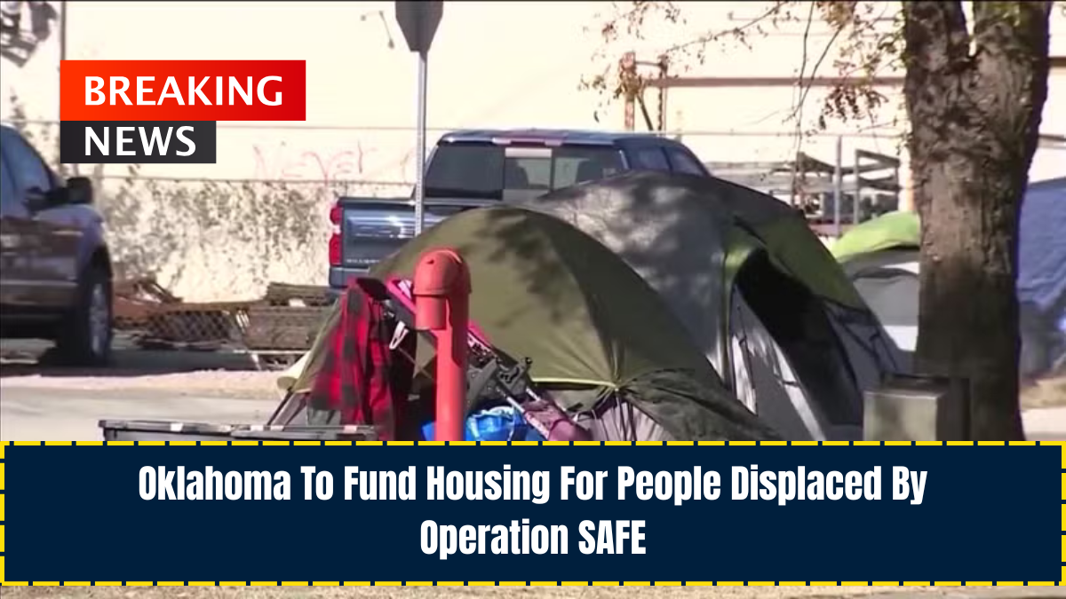 Oklahoma To Fund Housing For People Displaced By Operation SAFE