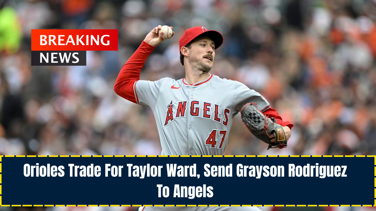 Orioles Trade For Taylor Ward, Send Grayson Rodriguez To Angels