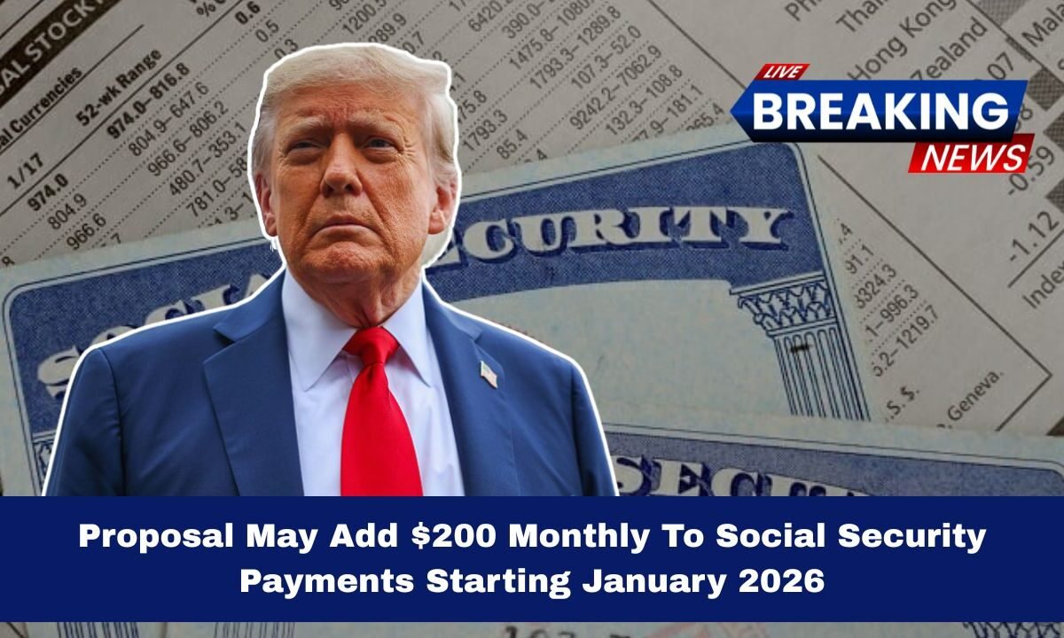 Proposal May Add $200 Monthly To Social Security Payments Starting January 2026