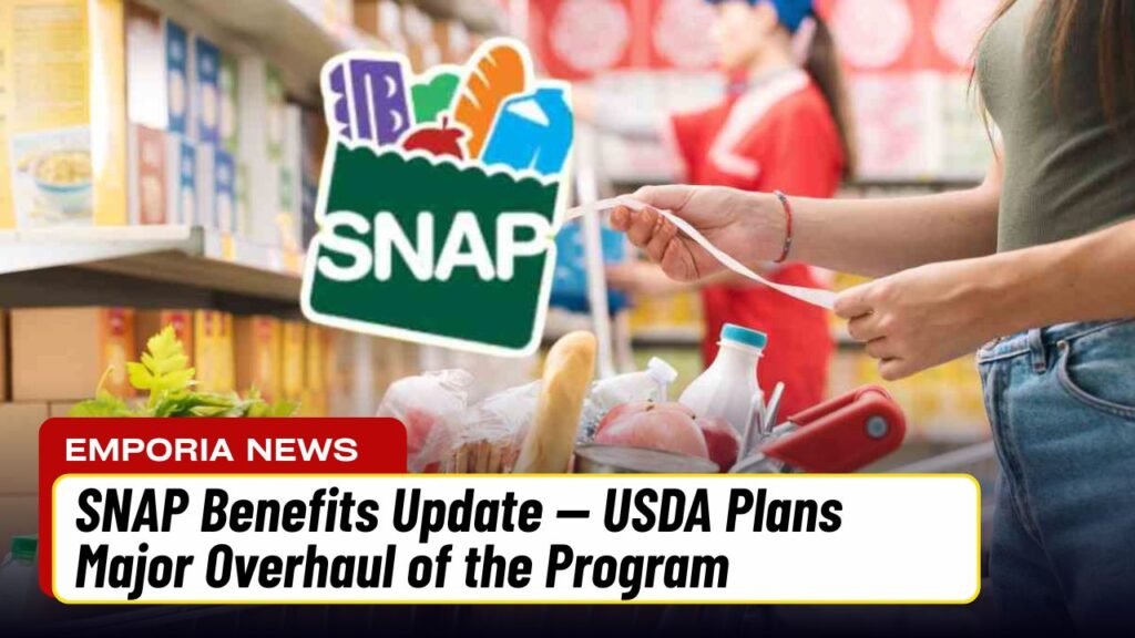 SNAP Benefits Update — USDA Plans Major Overhaul of the Program
