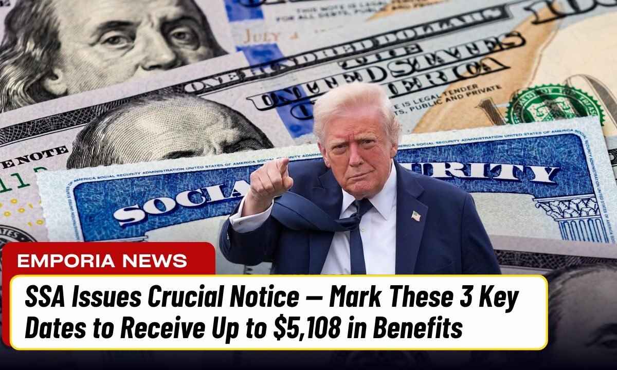 SSA Issues Crucial Notice — Mark These 3 Key Dates to Receive Up to $5,108 in Benefits