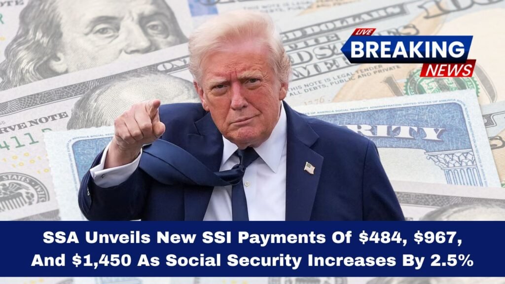 SSA Unveils New SSI Payments Of $484, $967, And $1,450 As Social Security Increases By 2.5%