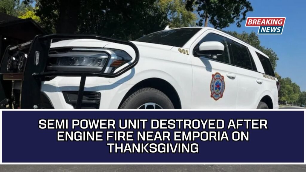 Semi Power Unit Destroyed After Engine Fire Near Emporia On Thanksgiving