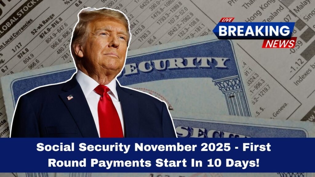 Social Security November 2025 - First Round Payments Start In 10 Days!