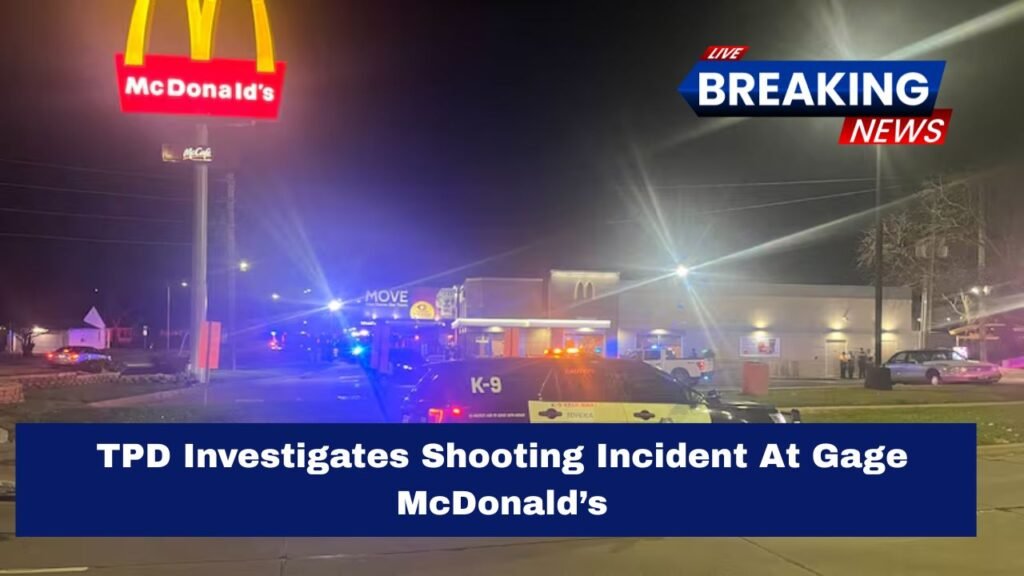 TPD Investigates Shooting Incident At Gage McDonald’s