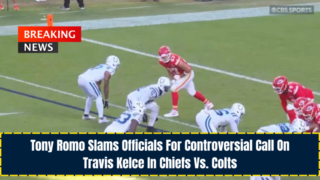 Tony Romo Slams Officials For Controversial Call On Travis Kelce In Chiefs Vs. Colts