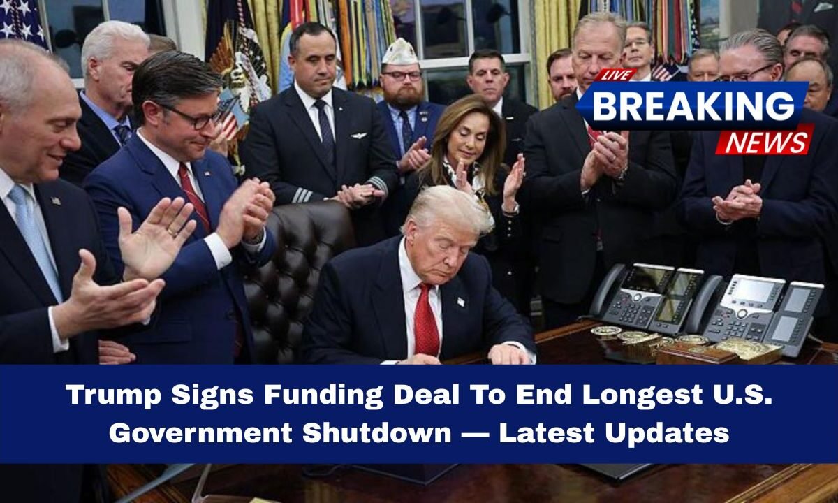 Trump Signs Funding Deal To End Longest U.S. Government Shutdown — Latest Updates