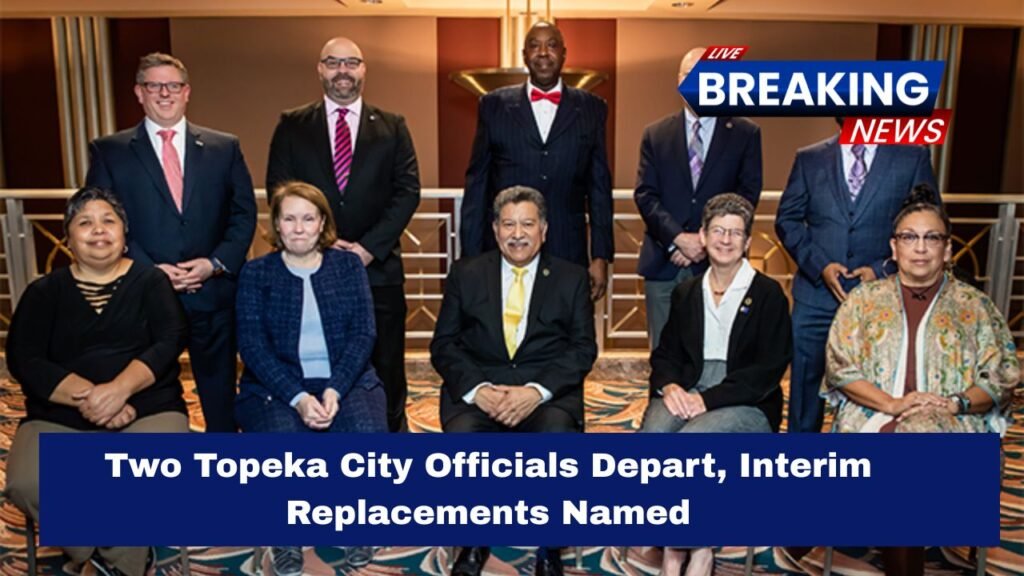 Two Topeka City Officials Depart, Interim Replacements Named