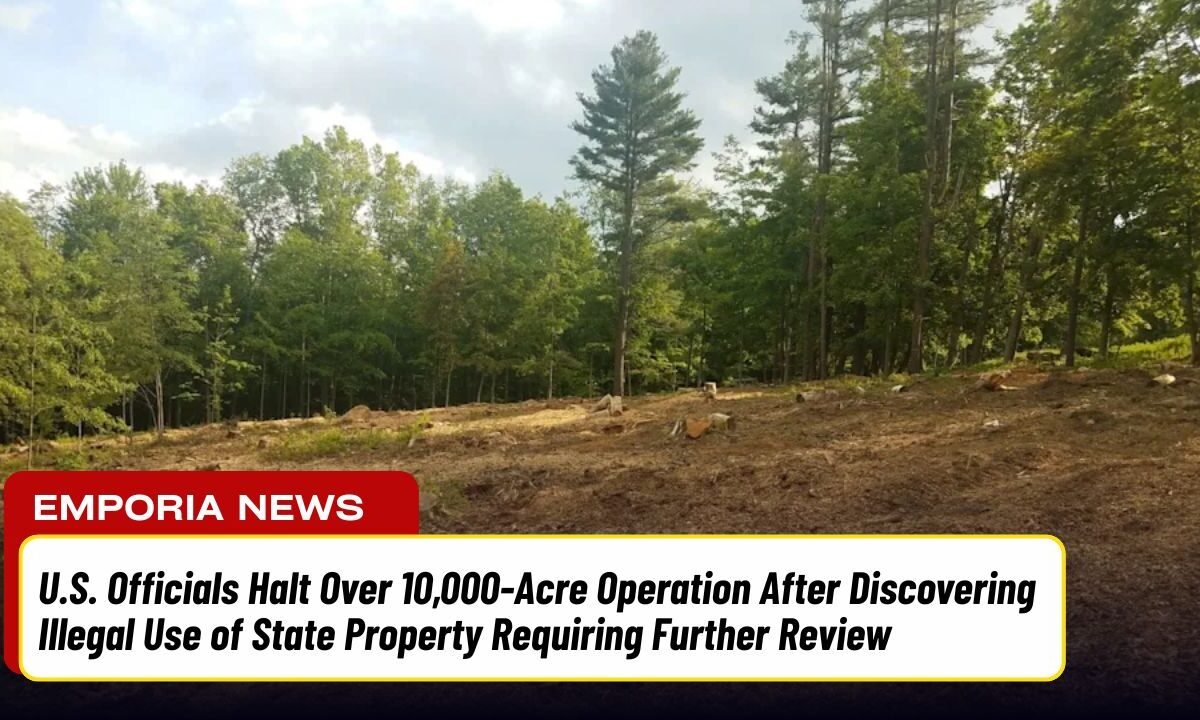 U.S. Officials Halt Over 10,000-Acre Operation After Discovering Illegal Use of State Property Requiring Further Review