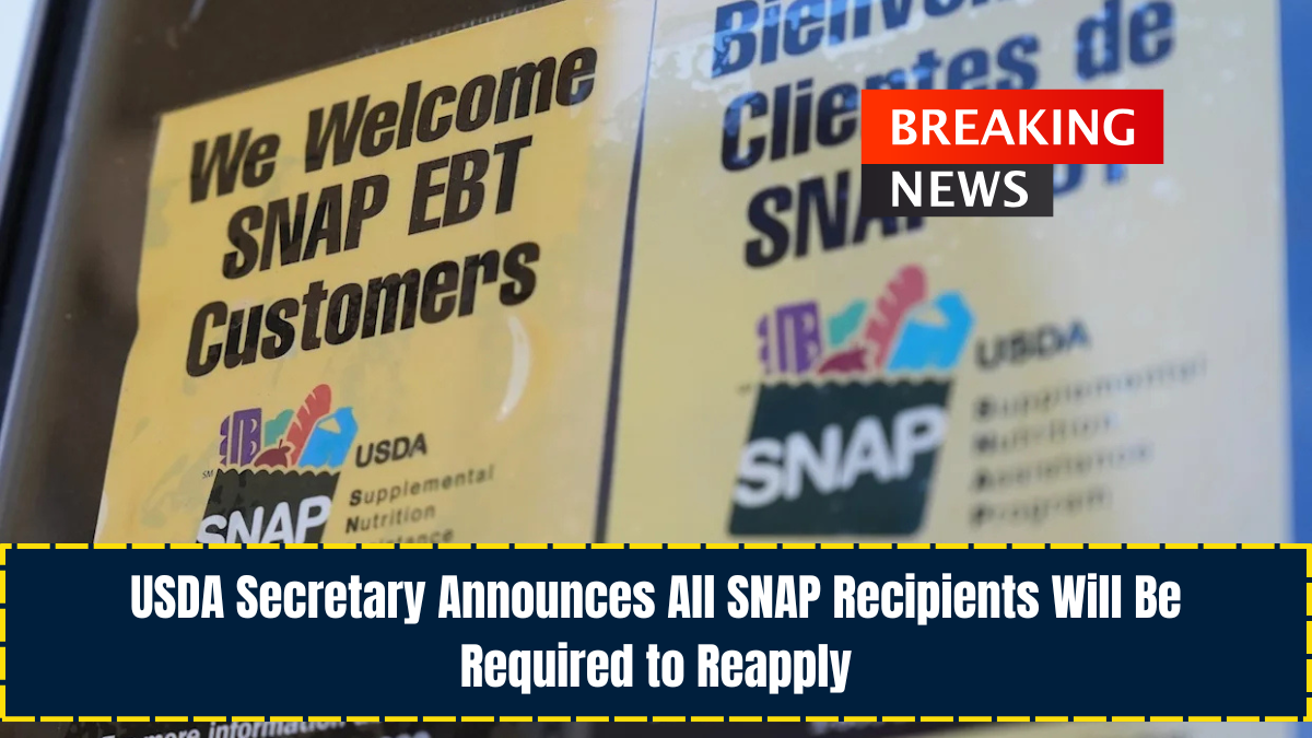 USDA Secretary Announces All SNAP Recipients Will Be Required to Reapply